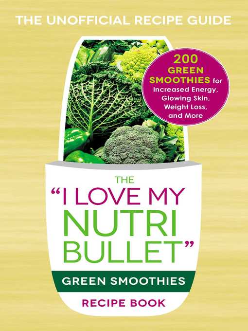 Title details for The I Love My NutriBullet Green Smoothies Recipe Book by Adams Media - Wait list